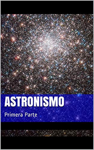 ASTRONISMO: Primera Parte