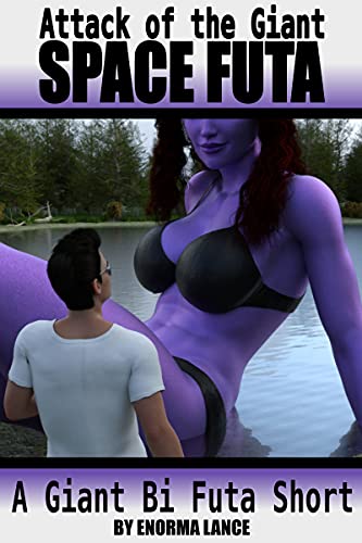 Attack of the Giant Space Futa: A Giant Bi Futa Short (English Edition)