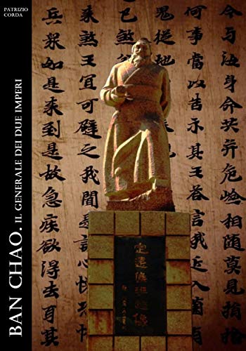 Ban Chao. Il Generale dei Due Imperi (Historia Romana Vol. 9) (Italian Edition)