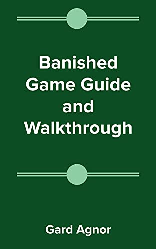 Banished Game Guide and Walkthrough (English Edition)