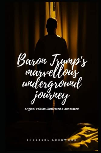 Baron Trump's marvellous underground journey:Original Edition(Illusttrated & annotated)