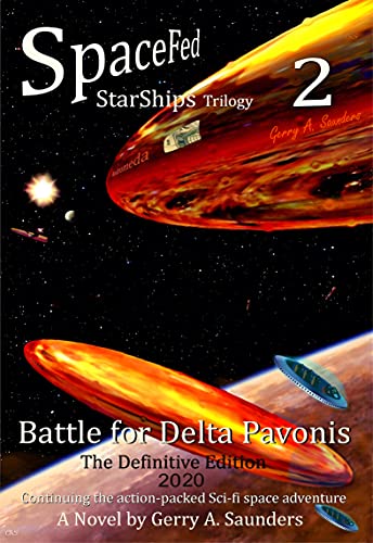 Battle for Delta Pavonis (SpaceFed StarShips Trilogy Book 2). Galactic war. Space fleet & Colonization. And so the si-fi adventure continues.: Interstellar ... (SpaceFed StarShips saga) (English Edition)