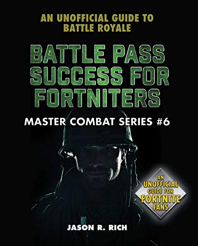 Battle Pass Success for Fortniters: An Unofficial Guide to Battle Royale (Master Combat Book 6) (English Edition)