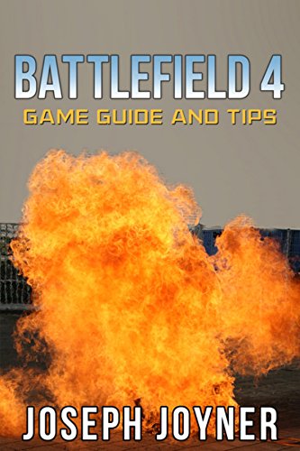 Battlefield 4 Game Guide and Tips (English Edition)