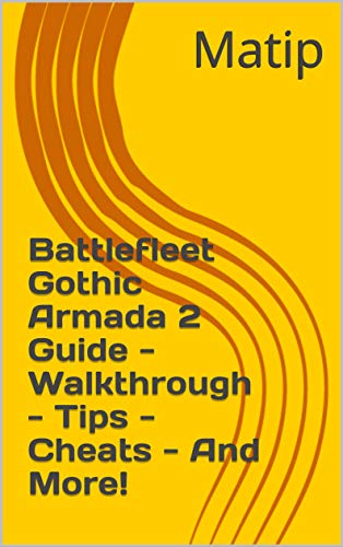 Battlefleet Gothic Armada 2 Guide - Walkthrough - Tips - Cheats - And More! (English Edition)