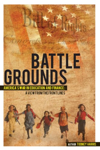 BATTLEGROUNDS: America's War in Education and Finance: A View from the Front Lines (English Edition)