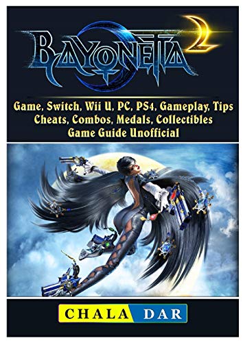 Bayonetta 2 Game, Switch, Wii U, PC, PS4, Gameplay, Tips, Cheats, Combos, Medals, Collectibles, Game Guide Unofficial