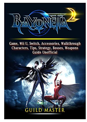 Bayonetta 2 Game, Wii U, Switch, Accessories, Walkthrough, Characters, Tips, Strategy, Bosses, Weapons, Guide Unofficial