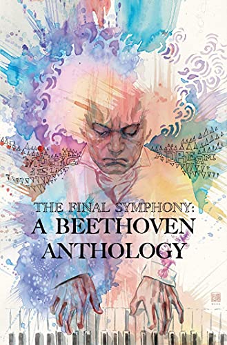 BEETHOVEN FINAL SYMPHONY HC: A Beethoven Anthology