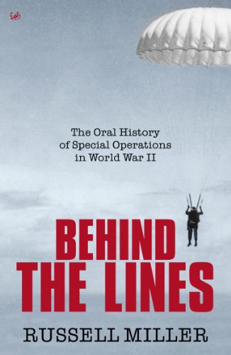 Behind The Lines: The Oral History of Special Operations in World War II (English Edition)