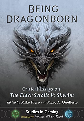 Being Dragonborn: Critical Essays on The Elder Scrolls V: Skyrim (Studies in Gaming) (English Edition)
