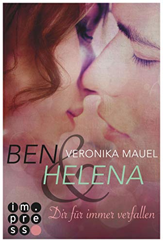 Ben & Helena. Dir für immer verfallen: New Adult Romance (German Edition)