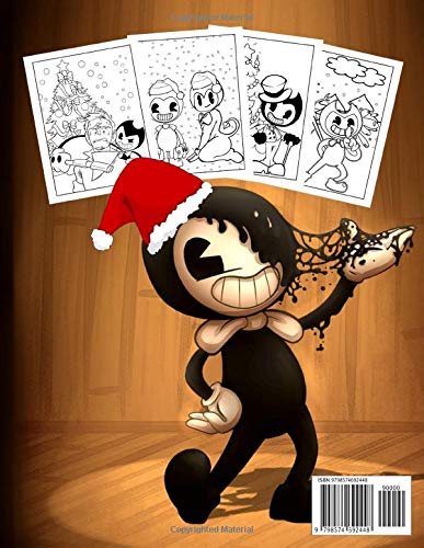 Bendy and The Ink Machine Coloring Book For Christmas: Gives A Feeling Of Enjoyment, Excitement And Improve Basic Coloring Skills For Kids With Bendy and The Ink Machine For Christmas