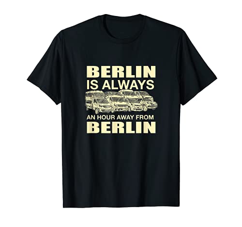 Berlín es una hora de distancia Alemania Traffic Berliner Rush Hour Camiseta