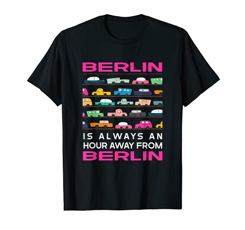 Berlín está a una hora de Berlín Tráfico Alemania Rush Hour Camiseta