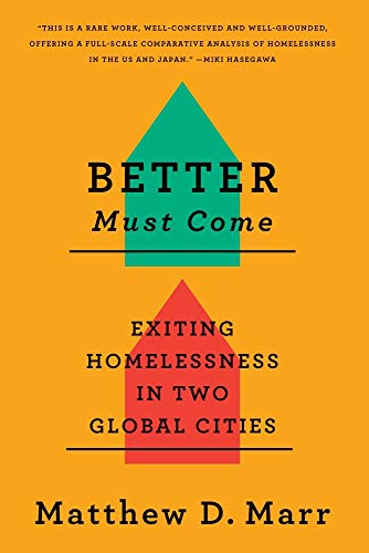Better Must Come: Exiting Homelessness in Two Global Cities (English Edition)