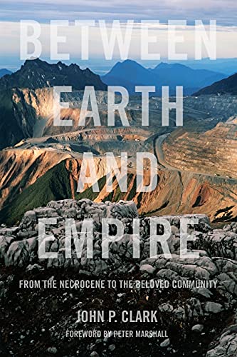 Between Earth and Empire: From the Necrocene to the Beloved Community (English Edition)
