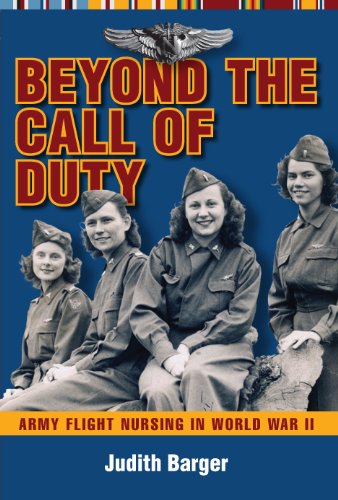 Beyond the Call of Duty: Army Flight Nursing in World War II (English Edition)