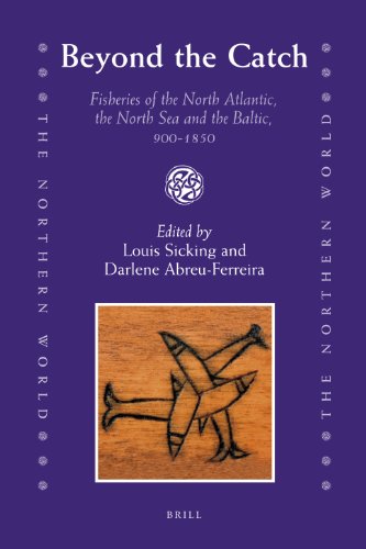 Beyond the Catch: Fisheries of the North Atlantic, the North Sea and the Baltic, 900-1850: 41 (The Northern World)