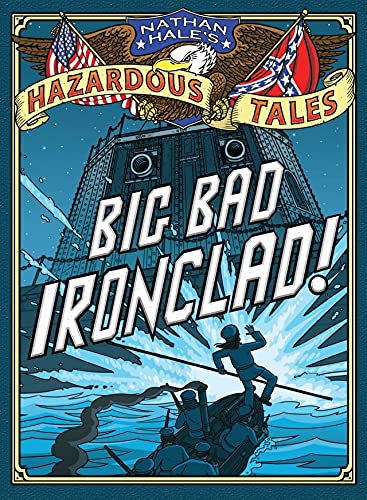 Big Bad Ironclad!: A Civil War Tale (Nathan Hale's Hazardous Tales Book 2) (English Edition)
