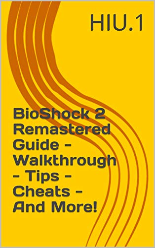BioShock 2 Remastered Guide - Walkthrough - Tips - Cheats - And More! (English Edition)