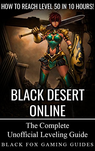 Black Desert Online Guide: Reach Level 50 in 10 Hours (English Edition)