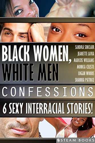 Black Women, White Men Confessions - A Sexy Bundle of 6 Interracial BWWM Short Stories from Steam Books (English Edition)