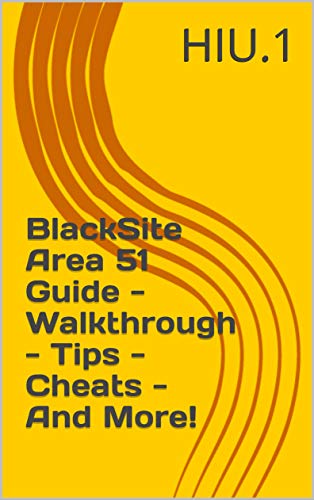 BlackSite Area 51 Guide - Walkthrough - Tips - Cheats - And More! (English Edition)