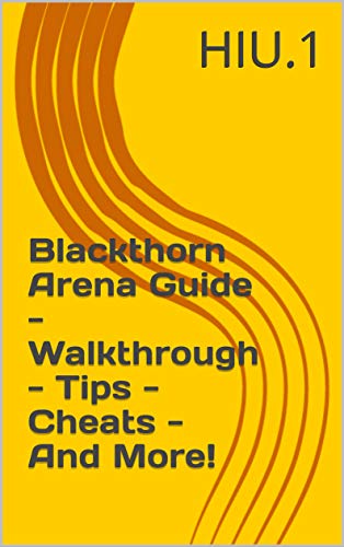Blackthorn Arena Guide - Walkthrough - Tips - Cheats - And More! (English Edition)