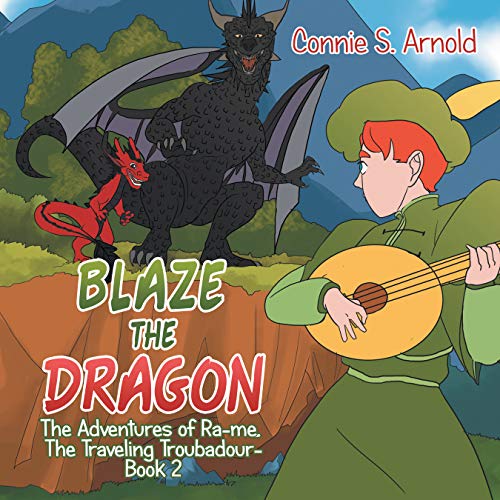 Blaze the Dragon: The Adventures of Ra-Me, the Traveling Troubadour-Book 2 (English Edition)
