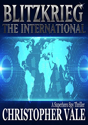 Blitzkrieg: The International: A Superhero Spy Thriller (The Prime Book 3) (English Edition)