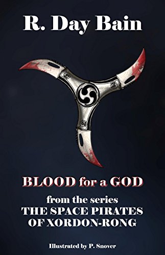 BLOOD FOR A GOD (THE SPACE PIRATES OF XORDON-RONG Book 1) (English Edition)