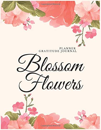 Blossom Flowers Daily Planner for women: Daily Reflection day of planning a Better You