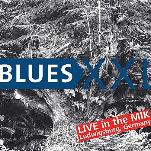 Blues Xxl - Live at the Mik Ludwigsburg, Germany [Explicit]
