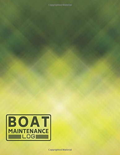 Boat Maintenance Log: Ship Maintenance Logbook, Mariners Routine Inspection Logbook Journal, Safety and Repairs Maintenance Notebook, Marine Supplies ... x 11” with 110 pages. (Ship Maintenance Logs)