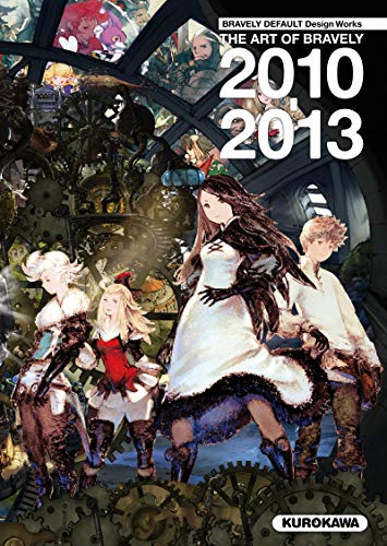 Bravely default design works: The art of Bravely 2010-2013