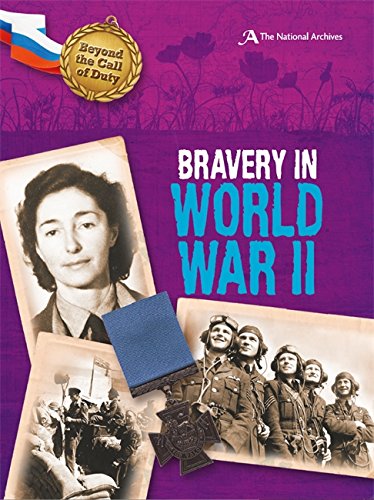 Bravery in World War II (The National Archives) (Beyond the Call of Duty)