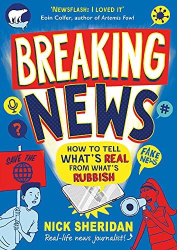 Breaking News: How to Tell What's Real From What's Rubbish (English Edition)