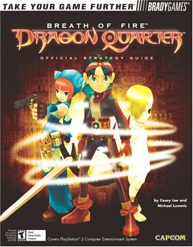Breath of Fire™: Dragon Quarter Official Strategy Guide (Official Strategy Guides)