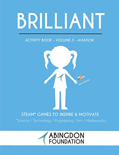 Brilliant Activity Book Volume 3- Aviation (Kids Version): STEAM Games to Inspire & Motivate (Brilliant Activity Books: STEAM Games to Inspire & Motivate)