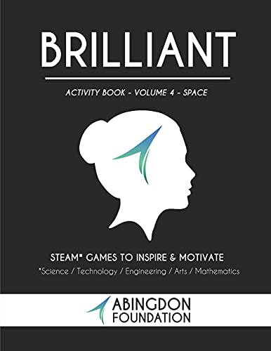 Brilliant Activity Book Volume 4 - Space: STEAM Games to Inspire & Motivate (Brilliant Activity Books: STEAM Games to Inspire & Motivate)