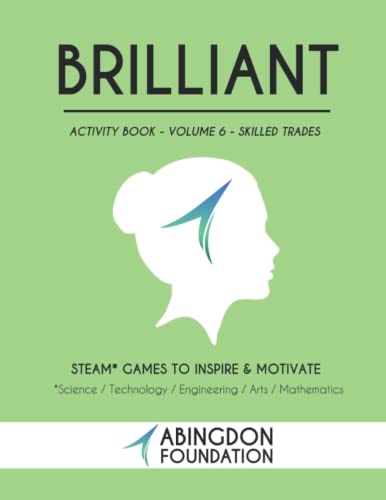 Brilliant Activity Book Volume 6 - Skilled Trades: STEAM Games to Inspire and Motivate (Brilliant Activity Books: STEAM Games to Inspire & Motivate)