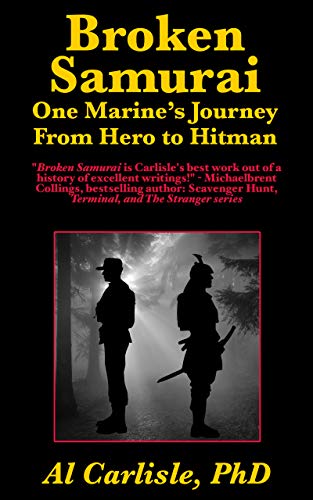 Broken Samurai: One Marine's Journey from Hero to Hitman (Development of the Violent Mind Book 3) (English Edition)