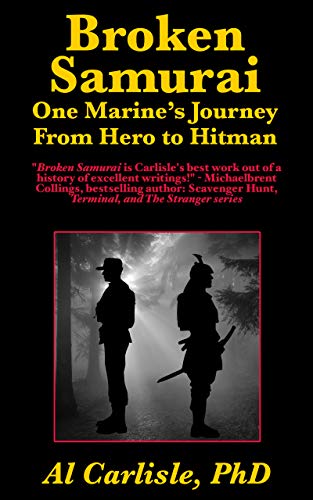 Broken Samurai: One Marine's Journey from Hero to Hitman (Development of the Violent Mind Book 3) (English Edition)