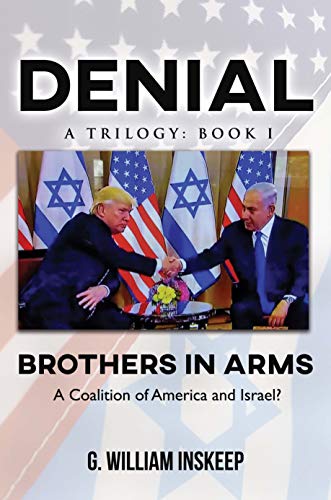 Brothers in Arms: A Coalition of America and Israel? (Denial: A Trilogy Book 1) (English Edition)