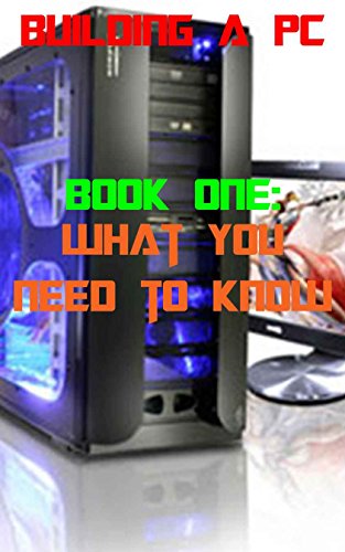 Building a Custom PC: What You Need to Know (English Edition)
