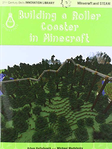 Building a Roller Coaster in Minecraft: Science (21st Century Skills Innovation Library: Minecraft and Steam)