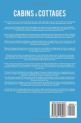 Cabins & Cottages: Simple Living, Tiny Houses, Off The Grid, Everything You Need To Know About Cabins & Cottages (Cabins, Cottages, Tiny Homes, Shipping Container Homes, Small Houses)