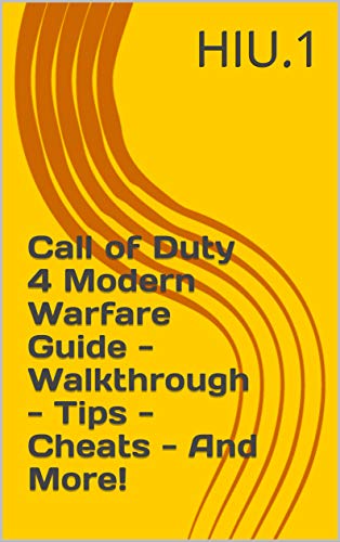 Call of Duty 4 Modern Warfare Guide - Walkthrough - Tips - Cheats - And More! (English Edition)