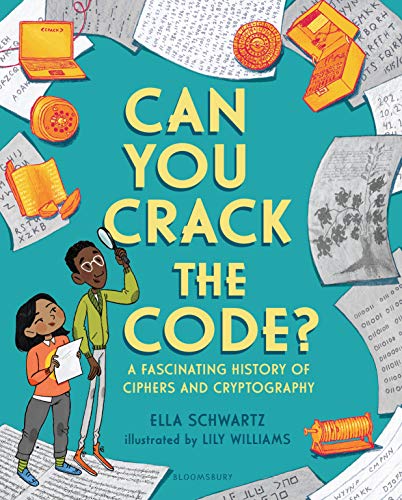 Can You Crack the Code?: A Fascinating History of Ciphers and Cryptography (English Edition)